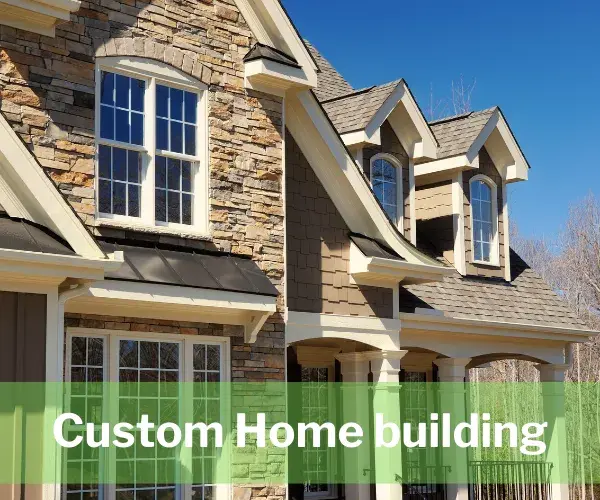 CUSTOM HOME BUILDING